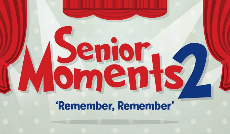 Senior Moments 2 'Remember Remember'