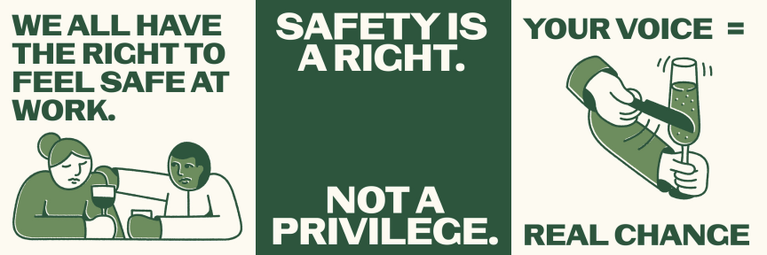 Three square graphics in a green colour scheme reading "we all have the right to feel safe at work", "safety is a right. not a privilage," and "Your voice = real change."